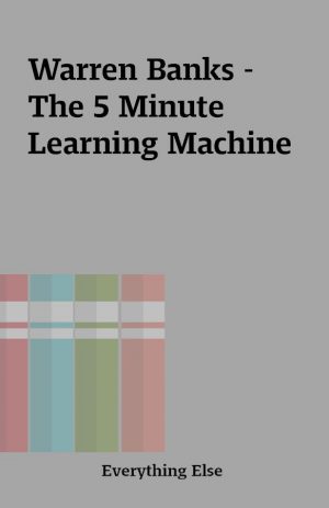 Warren Banks – The 5 Minute Learning Machine