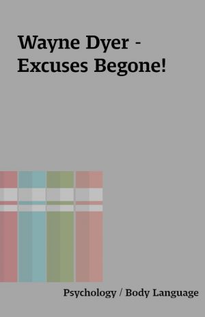 Wayne Dyer – Excuses Begone!