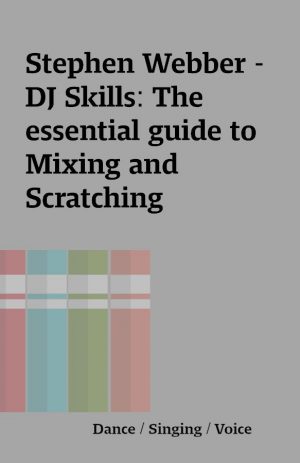 Stephen Webber – DJ Skills: The essential guide to Mixing and Scratching