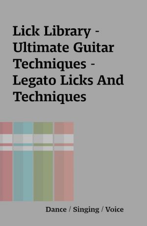 Lick Library – Ultimate Guitar Techniques – Legato Licks And Techniques