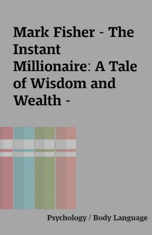 Mark Fisher – The Instant Millionaire: A Tale of Wisdom and Wealth –