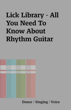 Lick Library – All You Need To Know About Rhythm Guitar