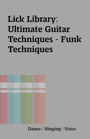 Lick Library: Ultimate Guitar Techniques – Funk Techniques