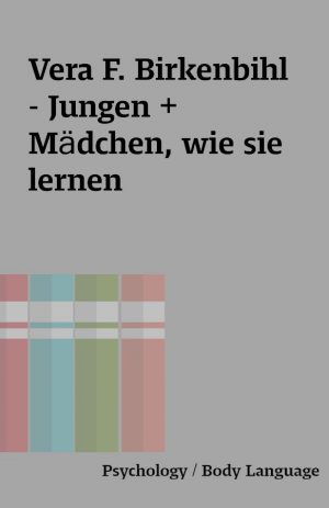 Vera F. Birkenbihl – Jungen + Mädchen, wie sie lernen