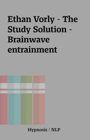 Ethan Vorly – The Study Solution – Brainwave entrainment