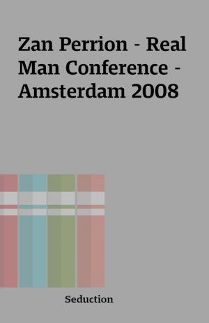 Zan Perrion – Real Man Conference – Amsterdam 2008