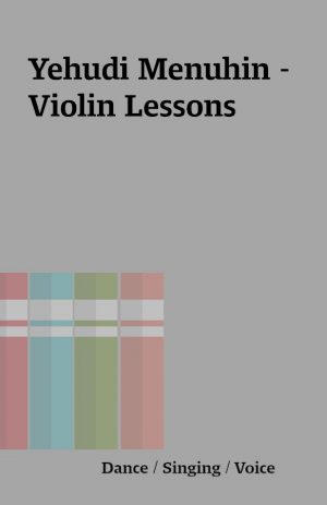 Yehudi Menuhin – Violin Lessons