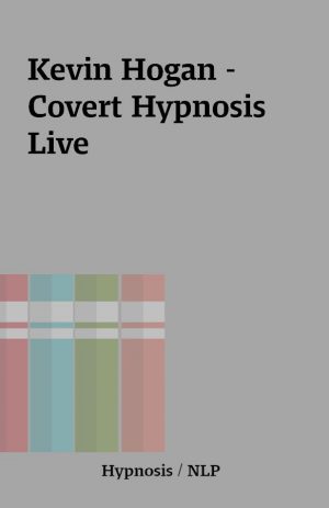 Kevin Hogan – Covert Hypnosis Live