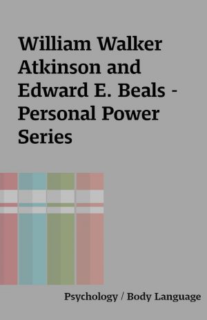 William Walker Atkinson and Edward E. Beals – Personal Power Series