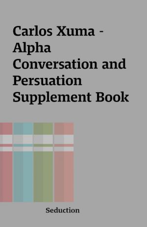 Carlos Xuma – Alpha Conversation and Persuation Supplement Book