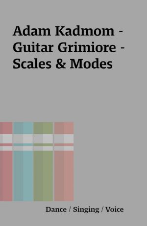 Adam Kadmom – Guitar Grimiore – Scales & Modes