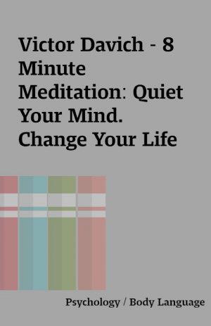 Victor Davich – 8 Minute Meditation: Quiet Your Mind. Change Your Life