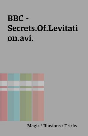 BBC – Secrets.Of.Levitation.avi.