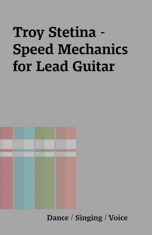 Troy Stetina – Speed Mechanics for Lead Guitar