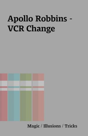 Apollo Robbins – VCR Change