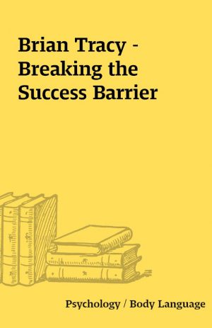 Brian Tracy – Breaking the Success Barrier