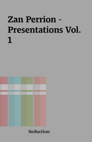 Zan Perrion – Presentations Vol. 1