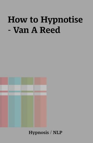 How to Hypnotise – Van A Reed