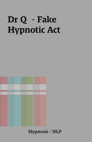 Dr Q  – Fake Hypnotic Act