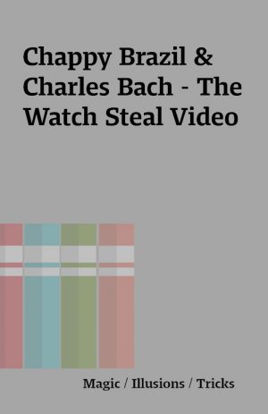 Chappy Brazil & Charles Bach – The Watch Steal Video