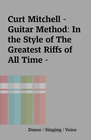 Curt Mitchell – Guitar Method: In the Style of The Greatest Riffs of All Time –