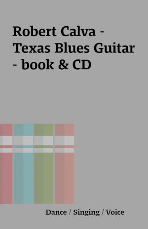 Robert Calva – Texas Blues Guitar – book & CD