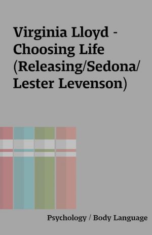 Virginia Lloyd – Choosing Life (Releasing/Sedona/Lester Levenson)