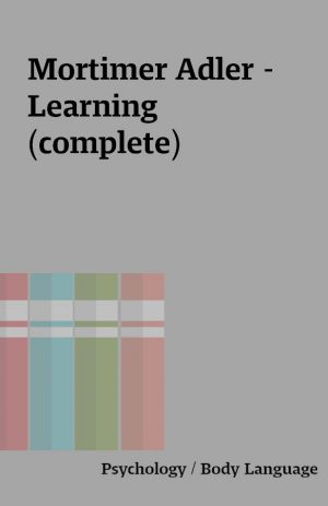 Mortimer Adler – Learning (complete)