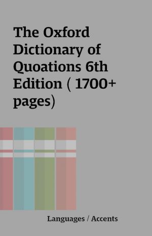 The Oxford Dictionary of Quoations 6th Edition ( 1700+ pages)