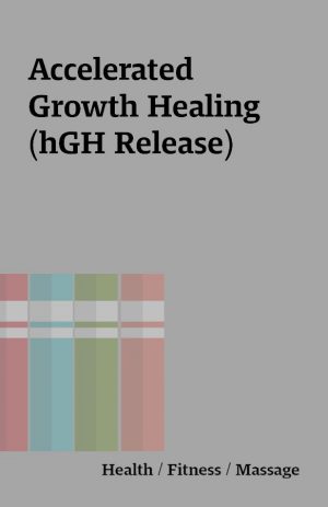 Accelerated Growth Healing (hGH Release)