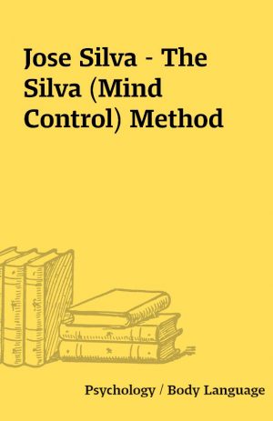 Jose Silva – The Silva (Mind Control) Method