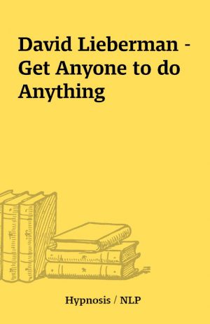 David Lieberman – Get Anyone to do Anything