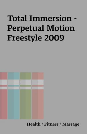 Total Immersion – Perpetual Motion Freestyle 2009