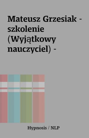 Mateusz Grzesiak – szkolenie (Wyjątkowy nauczyciel) –