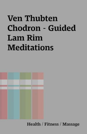 Ven Thubten Chodron – Guided Lam Rim Meditations