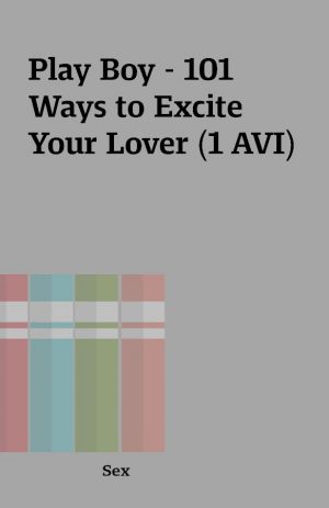 Play Boy – 101 Ways to Excite Your Lover (1 AVI)