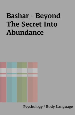 Bashar – Beyond The Secret Into Abundance