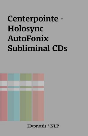 Centerpointe – Holosync AutoFonix Subliminal CDs