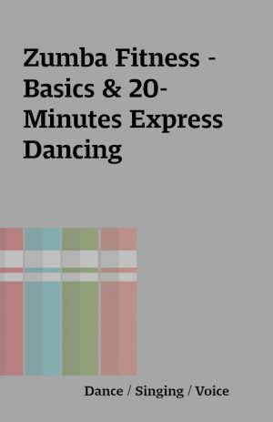 Zumba Fitness – Basics & 20-Minutes Express Dancing