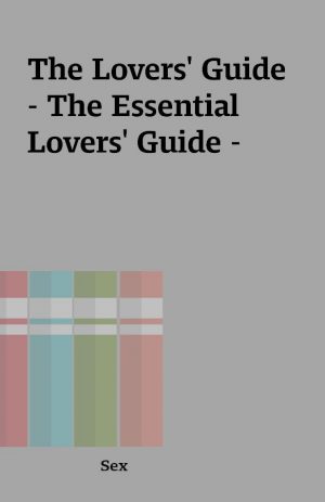 The Lovers’ Guide – The Essential Lovers’ Guide –