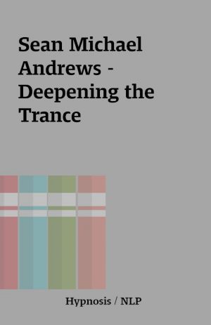 Sean Michael Andrews – Deepening the Trance