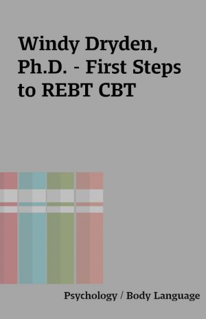 Windy Dryden, Ph.D. – First Steps to REBT CBT