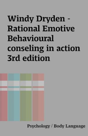 Windy Dryden – Rational Emotive Behavioural conseling in action 3rd edition