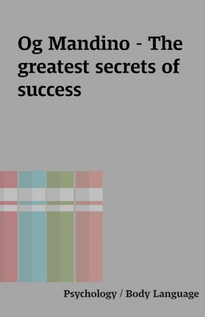 Og Mandino – The greatest secrets of success