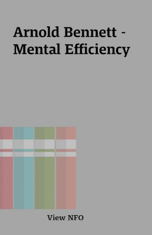 Arnold Bennett – Mental Efficiency