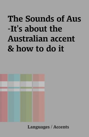 The Sounds of Aus -It’s about the Australian accent & how to do it