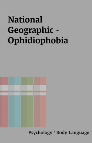 National Geographic – Ophidiophobia