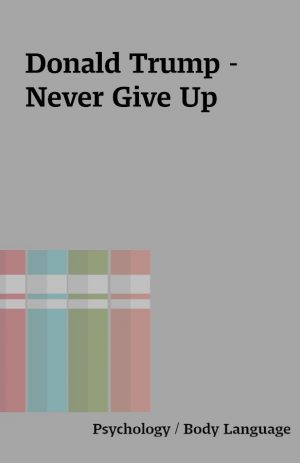 Donald Trump – Never Give Up