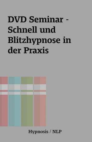 DVD Seminar – Schnell und Blitzhypnose in der Praxis