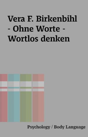 Vera F. Birkenbihl – Ohne Worte – Wortlos denken